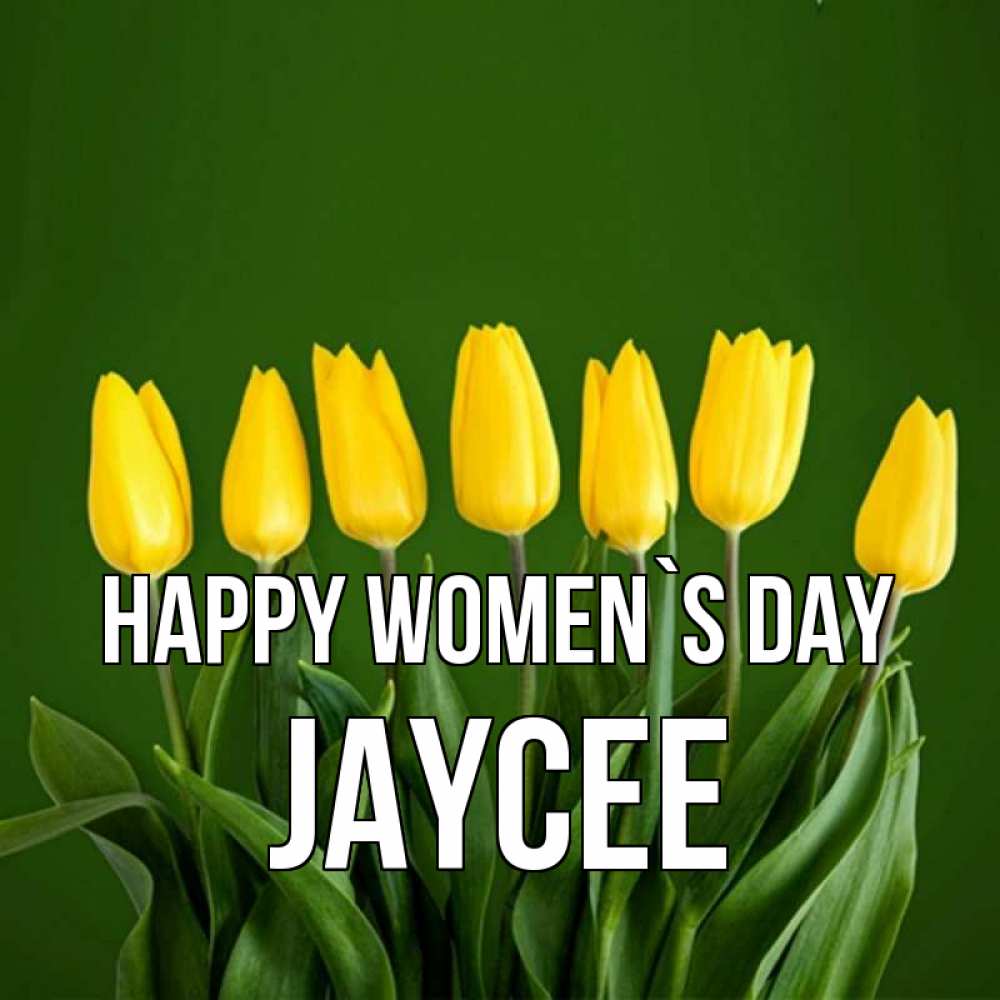 Greetings card с именем, Jaycee happy women`s day желтого цвета 3 Greetings with text for free download 